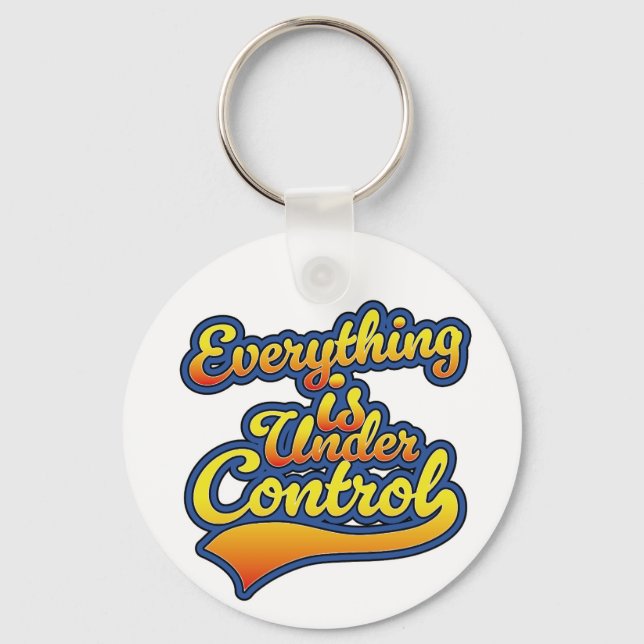 Everything is Under Control  Keychain (Front)