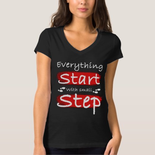 Everything Start With Small Step T_Shirt