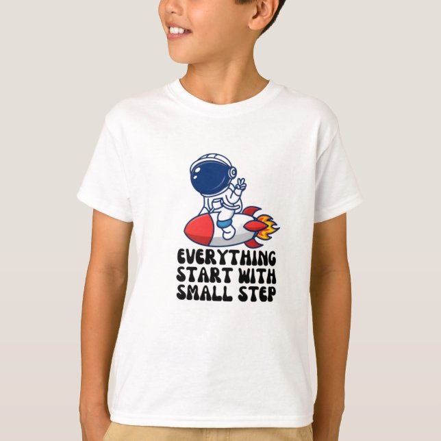 Everything start with small step T-Shirt (Front)