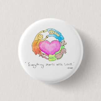 Everything Starts with Love Pinback Button