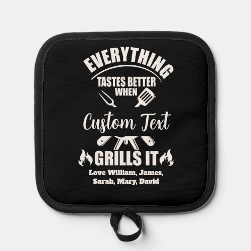 Everything Tastes Better When Custom Name Grills Pot Holder