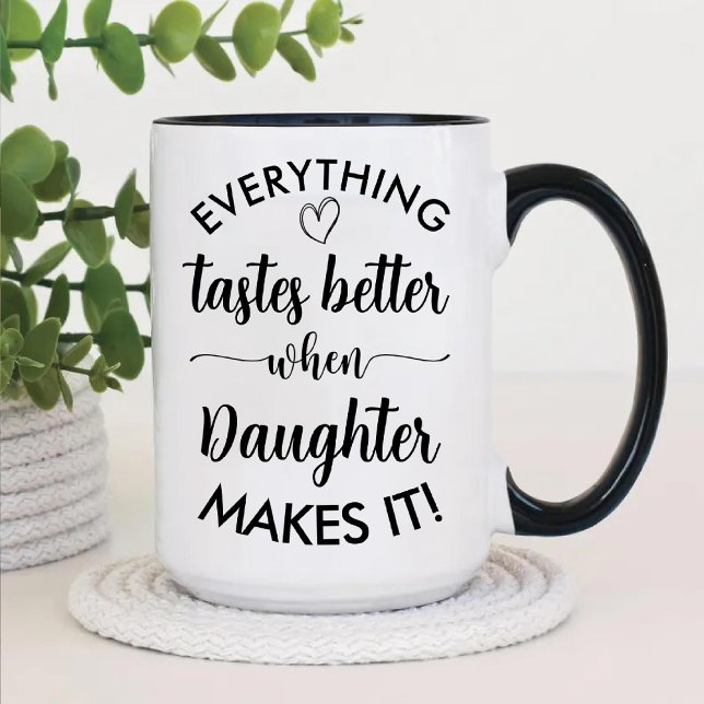 Everything Tastes Better When Daughter Makes It Two-Tone Coffee Mug (Everything Tastes Better When Daughter Makes It Two-Tone Coffee Mug)