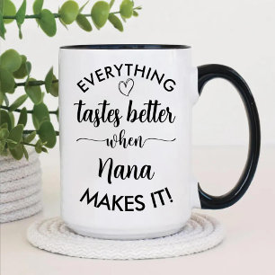 Everything Tastes Better When Nana Makes It Two-Tone Coffee Mug