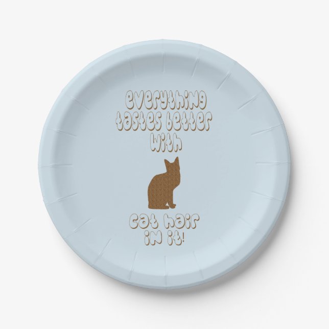 Everything Tastes Better With Cat Hair In It! Paper Plates (Front)