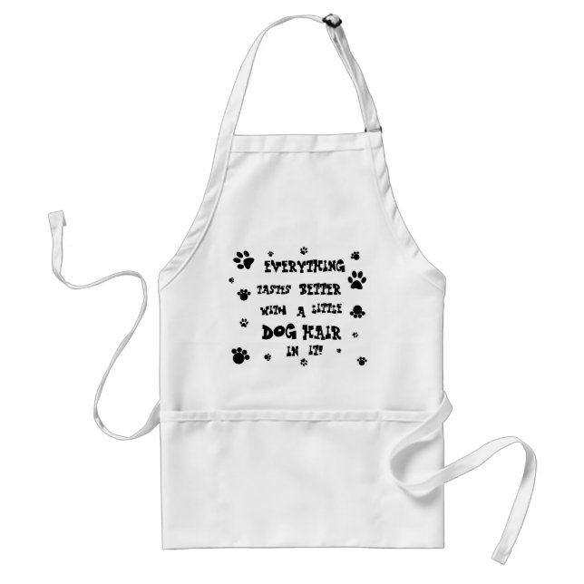 everything tastes better with dog hair! adult apron (Front)