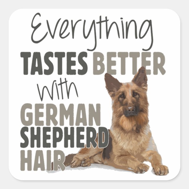 Everything Tastes Better With German Shepherd Hair Square Sticker (Front)