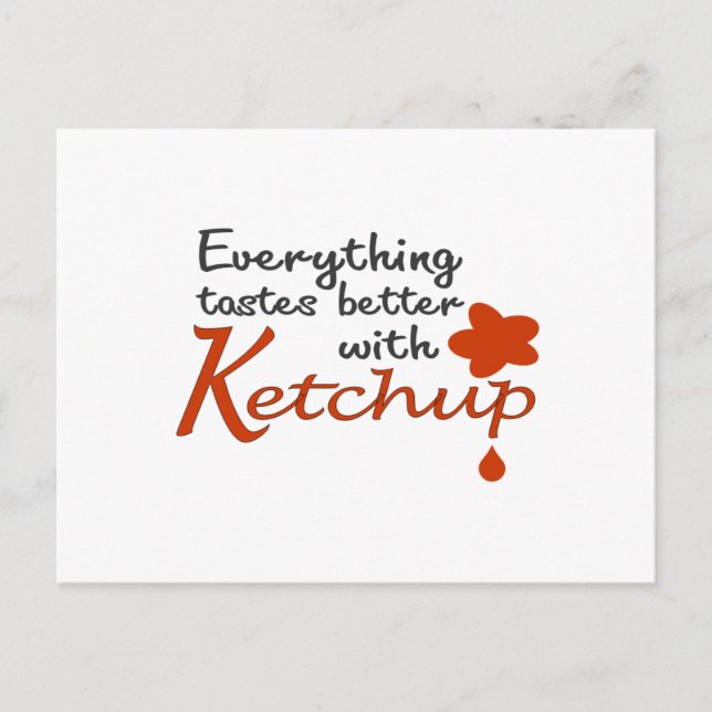 Everything Tastes Better With Ketchup Postcard (Front)