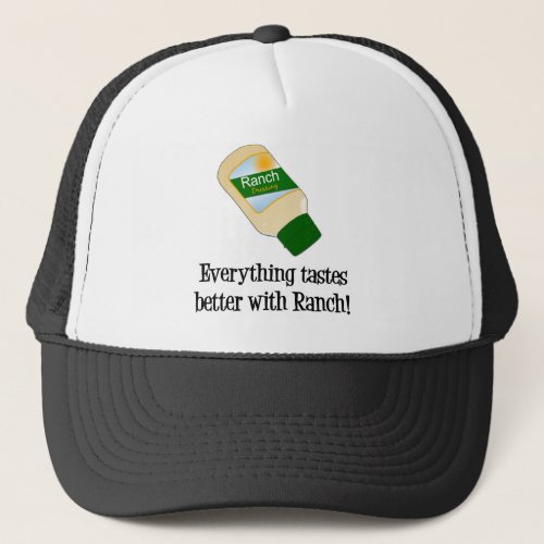 Everything Tastes Better with Ranch Trucker Hat