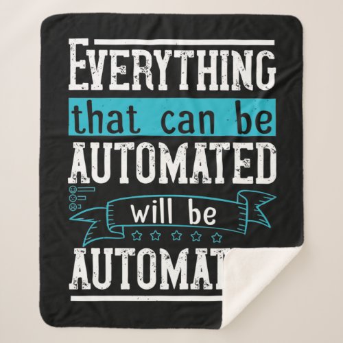 Everything that can be automated will be automated sherpa blanket