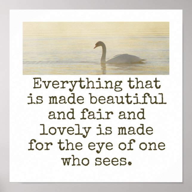 Everything That Is Made Beautiful - Beauty Quote  Poster (Front)