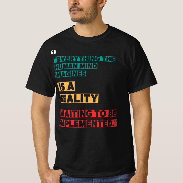 Everything the human mind imagines T-Shirt (Front)