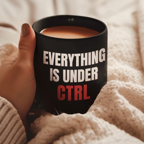 Everything Under CTRL Funny Coder Programmer Coffee Mug