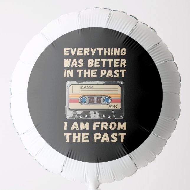Everything Was Better In The Past Cassette Balloon (Front)