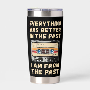 Everything Was Better In The Past Cassette Insulated Tumbler