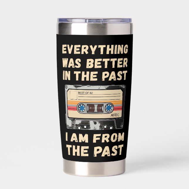 Everything Was Better In The Past Cassette Insulated Tumbler (Back)
