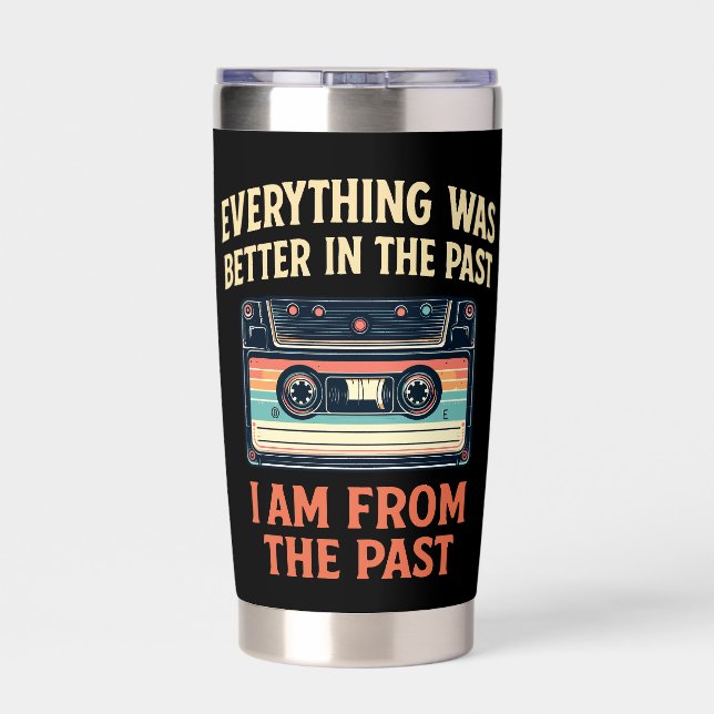 Everything was better in the past cassette insulated tumbler (Back)