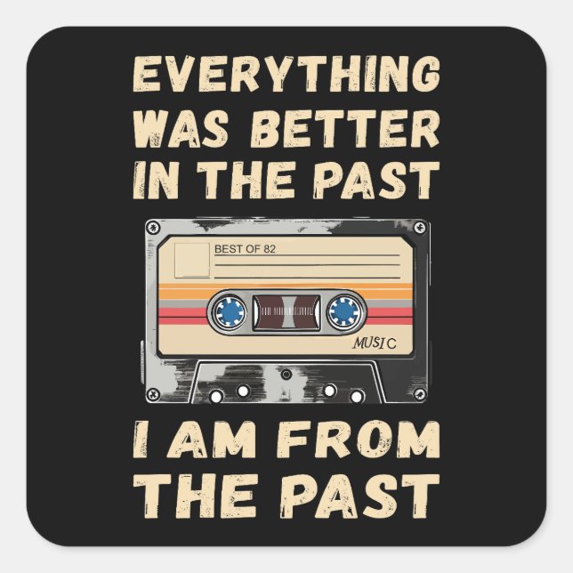 Everything Was Better In The Past Cassette Square Sticker (Front)