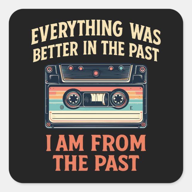 Everything was better in the past cassette square sticker (Front)