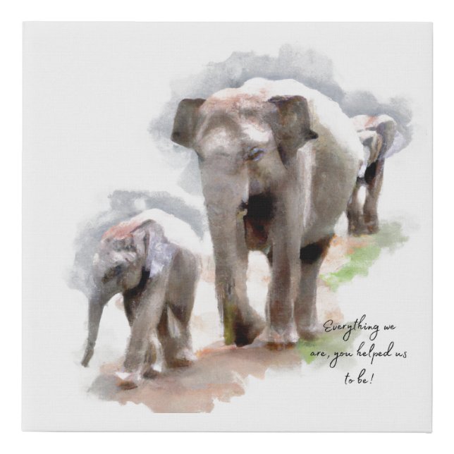Everything We Are You Helped Us to Be Faux Canvas Print (Front)