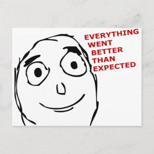 Everything went better than expected postcard