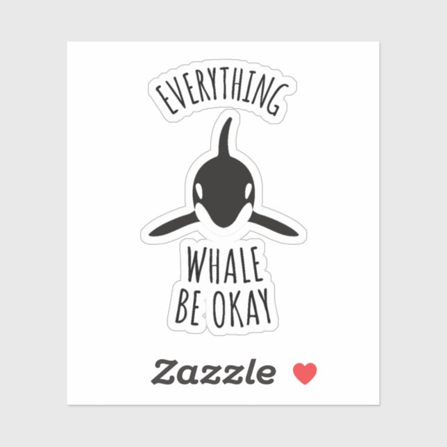 Everything Whale Be Okay Sticker (Sheet)