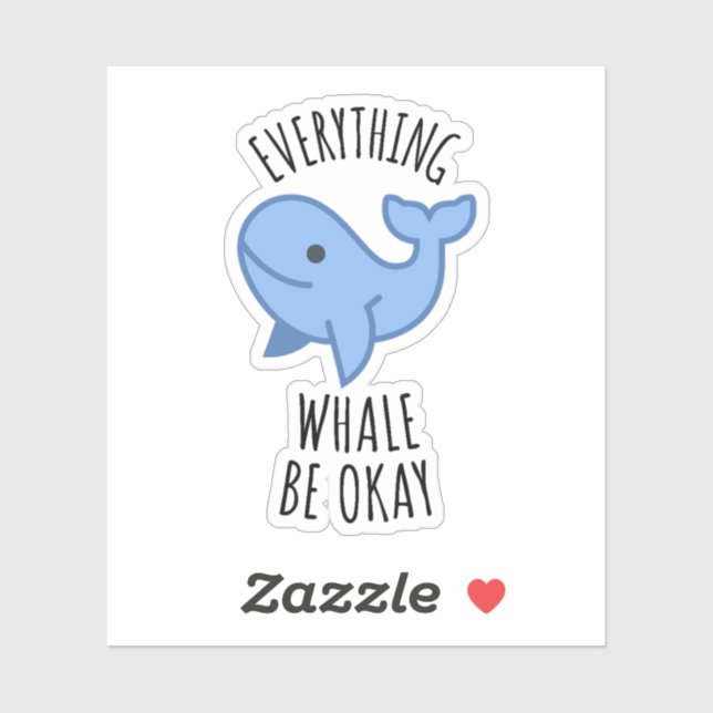 Everything Whale Be Okay Sticker (Sheet)