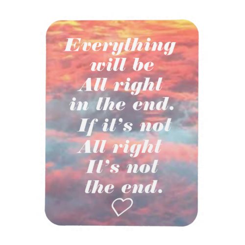 Everything will be all right in the end magnet