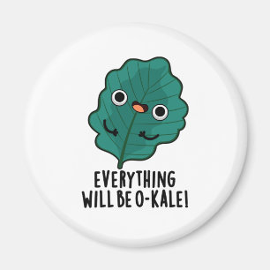 Everything Will Be O-kale Funny Veggie Pun Magnet