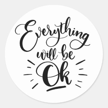 Everything Will Be Ok Black Ink Lettering Sticker by Pick_Up_Me at Zazzle