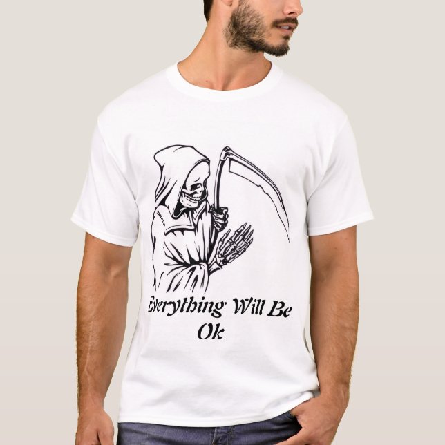 Everything Will Be OK Design  T-Shirt (Front)