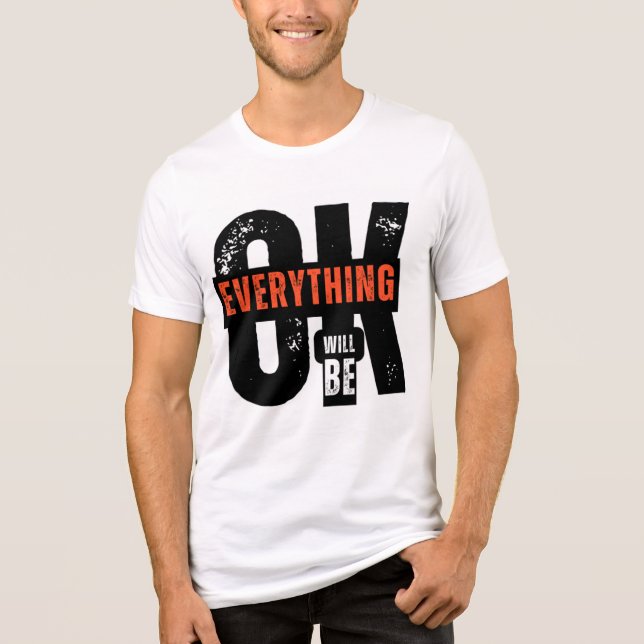 Everything Will Be OK" Inspirational Typography Tri-Blend Shirt (Front)