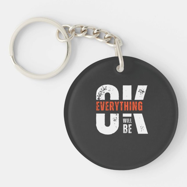 Everything Will Be Ok Keychain (Front)