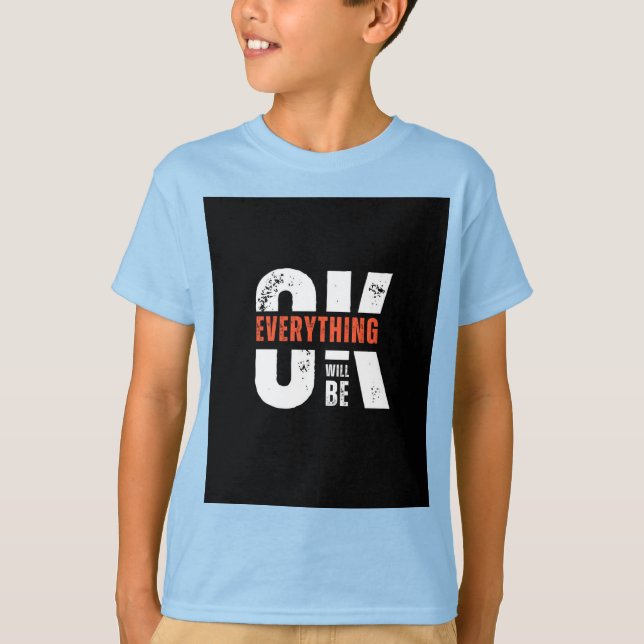 Everything  will be OK kids T-Shirt (Front)