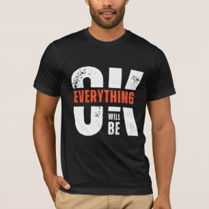 Everything Will Be OK Quote Minimal Streetwear T-Shirt