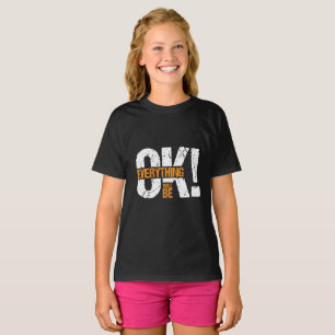 Everything will be ok T-Shirt