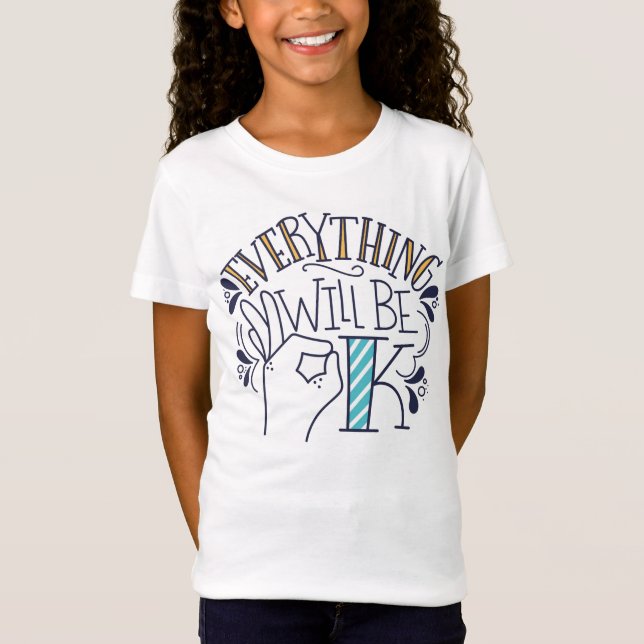 Everything will be OK T-Shirt (Front)