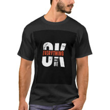 Everything Will Be OK T-Shirt | Positive
