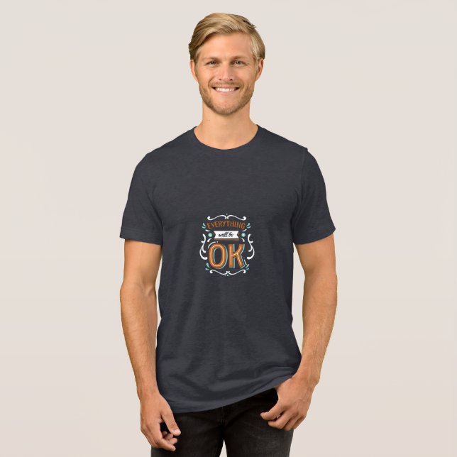 Everything will be OK Tri-Blend Shirt (Front Full)