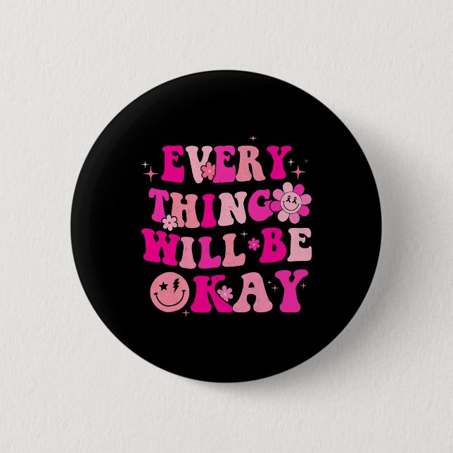 Everything Will Be Okay Breast Cancer Awareness Pi Button (Front)