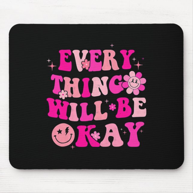 Everything Will Be Okay Breast Cancer Awareness Pi Mouse Pad (Front)