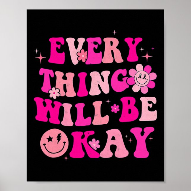 Everything Will Be Okay Breast Cancer Awareness Pi Poster (Front)