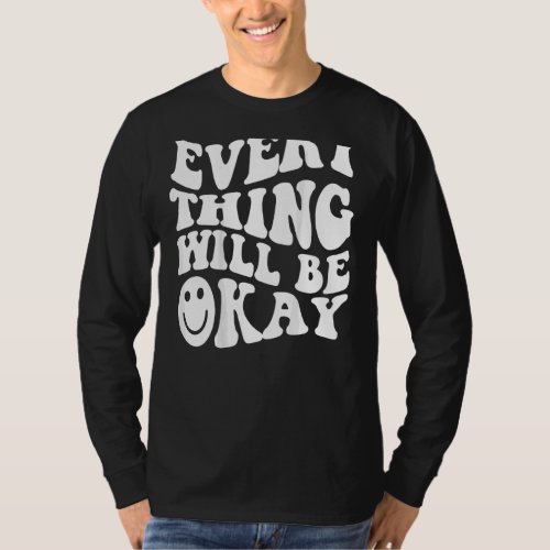 Everything Will Be Okay Inspirational Retro Print  T_Shirt