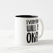 Everything Will Be Okay // Support Quote Two-Tone Coffee Mug (Front Right)