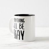 Everything Will Be Okay // Support Quote Two-Tone Coffee Mug (Front Left)