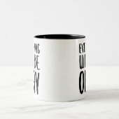 Everything Will Be Okay // Support Quote Two-Tone Coffee Mug (Center)