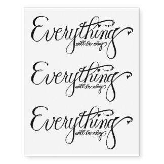 Everything Will Be Okay Temporary Tattoo