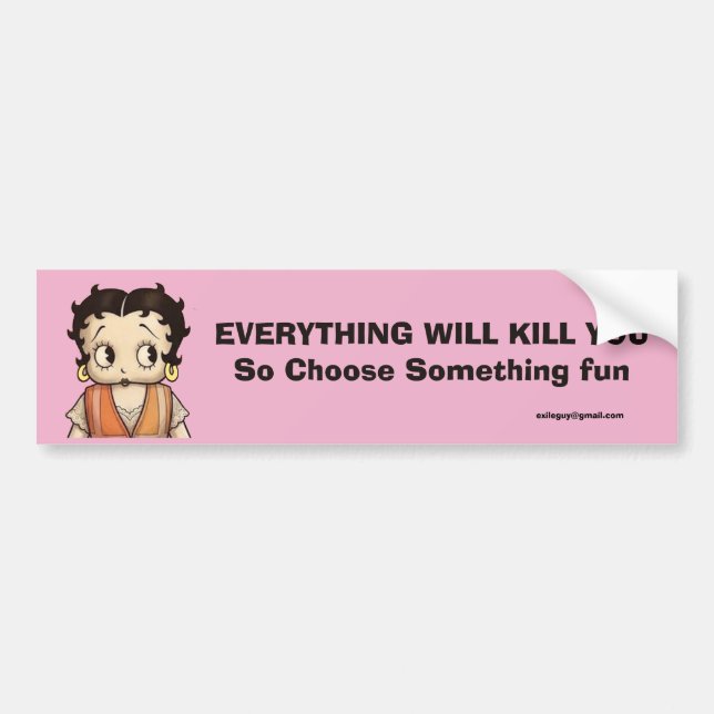 EVERYTHING WILL KILL YOU BUMPER STICKER (Front)