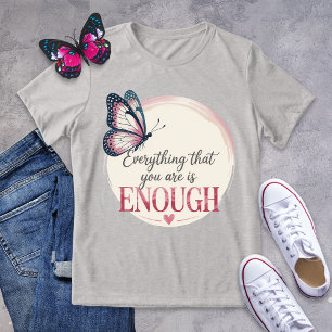 Everything You Are Is Enough Butterfly Graphic Tee