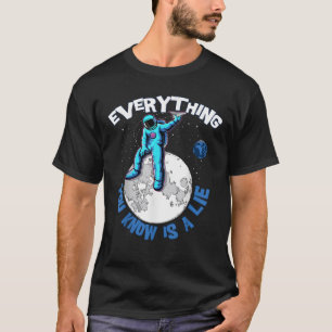 Everything You Know Is a Lie Open Mind Conspiracy  T-Shirt