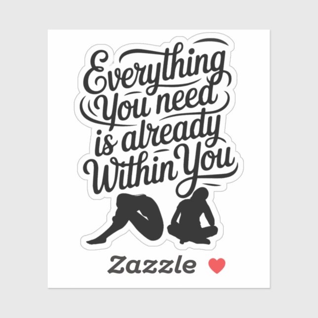 Everything You Need Is Already Within You Sticker (Sheet)